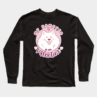 My samoyed is my valentine - a cute funny gift for valentine day dog lovers Long Sleeve T-Shirt